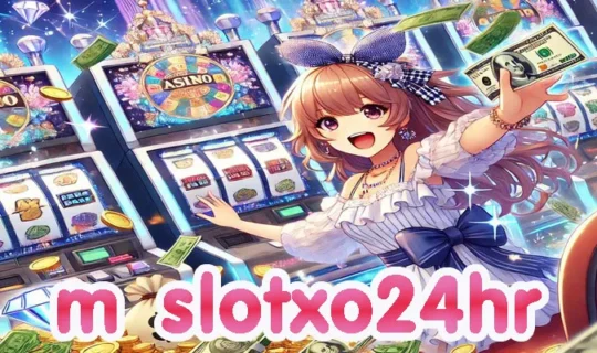 m slotxo24hr